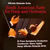 Alfredo Rolando Ortiz - South American Suite for Harp and Orchestra